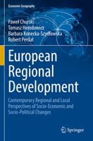 European Regional Development: Contemporary Regional and Local Perspectives of Socio-Economic and Socio-Political Changes 303084661X Book Cover