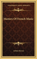 Masters of French Music 1548302597 Book Cover