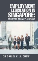 Employment Legislation in Singapore: Concepts and Applications 1543783147 Book Cover