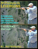 McPherson on Leverguns: Customizing, Handloading, and Using the Lever-Action Rifle 1717954111 Book Cover