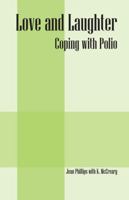 Love and Laughter: Coping With Polio 1432793993 Book Cover