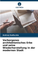 Verborgenes architektonisches Erbe und seine Wiederherstellung in der modernen Stadt 6205692228 Book Cover