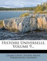 Histoire Universelle, Volume 9... 1274715172 Book Cover