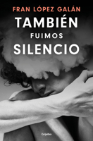 También fuímos silencio / We Were Also Silence (Spanish Edition) 8425368006 Book Cover