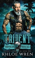 Trident: Mayhem Makers (Satan's Cowboys MC) 1922942383 Book Cover