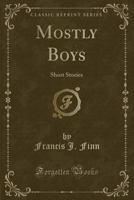 Mostly Boys: Short Stories 1500825190 Book Cover