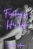 Fighting for His Life (The Men of River City) B08DDFDC3W Book Cover