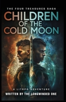 Children of the Cold Moon: A LitRPG Adventure (The Four Treasures Saga) B0DJSDHCGX Book Cover