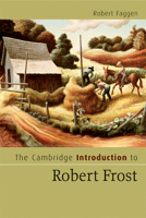 The Cambridge Introduction to Robert Frost 0521670063 Book Cover
