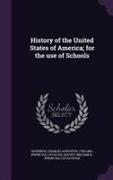 History of the United States of America; for the Use of Schools 1363176285 Book Cover