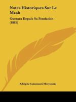 Notes Historiques Sur Le Mzab: Guerara Depuis Sa Fondation (1885) 2012591507 Book Cover