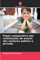 Papel comparativo das instituições de ensino dos sectores público e privado (Portuguese Edition) 6208288347 Book Cover