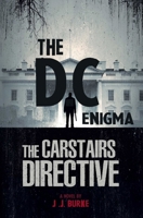 The Carstairs Directive: The D. C. Enigma B0GYLHDNT9 Book Cover