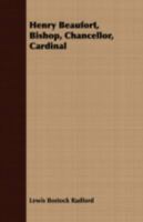 Henry Beaufort: Bishop, Chancellor, Cardinal 1015870902 Book Cover