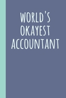 World's Okayest Accountant: Blank Lined Journal Notebook for Writing Notes, Lists, Ideas, and More Simple Cover Design in Navy Blue with Funny Quote 1706142935 Book Cover