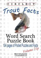 Circle It, Trout Facts, Pocket Size, Word Search, Puzzle Book 1938625811 Book Cover