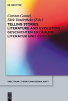 Telling Stories / Geschichten Erz�hlen: Literature and Evolution / Literatur Und Evolution 3110268590 Book Cover