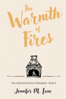 The Warmth of Fires 1736669117 Book Cover