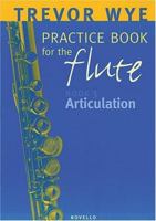 A Trevor Wye Practice Book for the Flute: v. 3: Articulation 0853602247 Book Cover