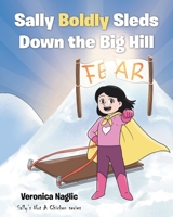Sally Boldly Sleds Down the Big Hill: Sally's Not A Chicken series 1098053508 Book Cover
