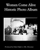 Women Come Alive Historic Cogic Women: Pioneering Ladies Hall of Faith Photo Album 0971928843 Book Cover
