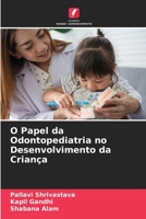 O Papel da Odontopediatria no Desenvolvimento da Criança 6206030261 Book Cover