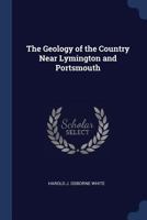 The Geology of the Country Near Lymington and Portsmouth 1340322102 Book Cover