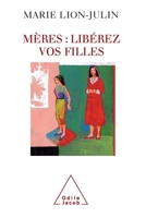 MeÌ€res, libeÌrez vos filles: trouver la bonne distance 2738120806 Book Cover