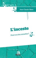L'inceste. Peut-on s'en remettre? (The Pixels) (French Edition) 2806103576 Book Cover