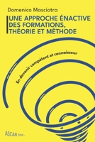 Une approche énactive des formations, théorie et méthode: En devenir compétent et connaisseur B0C9SFXCQF Book Cover