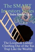 The Loophole Ladder: Climbing Out of the Tax Trap Like the Wealthy 1300280743 Book Cover