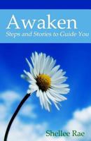 Awaken: Steps and Stories to Guide You 1545063974 Book Cover