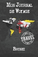 Mon Journal de Voyage Brunei: 6x9 Carnet de voyage I Journal de voyage avec instructions, Checklists et Bucketlists, cadeau parfait pour votre s�jour � Brunei et pour chaque voyageur. 1673923216 Book Cover