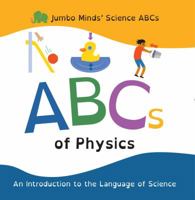 Jumbo Minds' Science ABCs: ABCs of Physics 1944049134 Book Cover