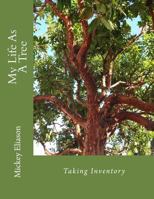 My Life as a Tree: Taking Inventory 1505411580 Book Cover