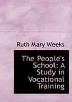 The People's School: A Study in Vocational Training 1017900884 Book Cover