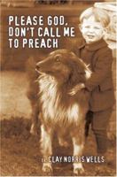 Please God, Don't Call Me to Preach 059533007X Book Cover