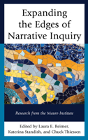 Expanding the Edges of Narrative Inquiry: Research from the Mauro Institute 1498591280 Book Cover