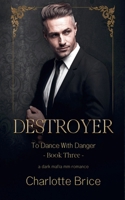 Destroyer (To Dance with Danger) B0DSYC6LGK Book Cover