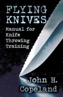 Flying Knives: Manual for Knife Throwing Training 1611028124 Book Cover