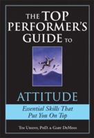 The Top Performer's Guide to Attitude (Top Performers) 1402210361 Book Cover