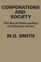 Corporations and society: The social anthropology of collective action 0202011321 Book Cover