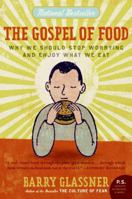 The Gospel of Food: Everything You Think You Know About Food Is Wrong 0060501227 Book Cover