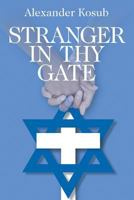 Stranger in Thy Gate 1628576723 Book Cover