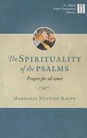 The Spirituality of the Psalms: Prayers for All Times 1627851267 Book Cover