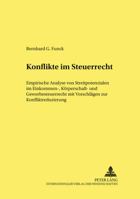 Konflikte Im Steuerrecht: Empirische Analyse Von Streitpotenzialen Im Einkommen-, Koerperschaft- Und Gewerbesteuerrecht Mit Vorschlaegen Zur Kon 3631523017 Book Cover