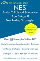 NES Early Childhood Education Age 3-Age 8 - Test Taking Strategies 1647682096 Book Cover