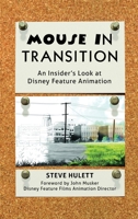 Mouse in Transition: An Insider's Look at Disney Feature Animation B0FVRHJPCD Book Cover