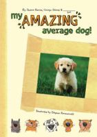 My Amazing Average Dog 098275521X Book Cover