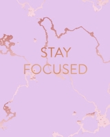 Stay Focused: Inspirational Quote Notebook, Beautiful Pink Marble and Rose Gold 8 x 10, 120 Wide Ruled Pages 1708119973 Book Cover